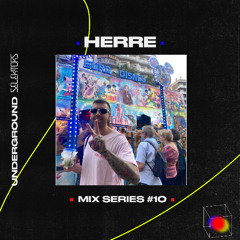 Underground Selektors Mix Series #10 - Herre