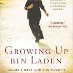 Read KINDLE 📒 Growing Up bin Laden: Osama's Wife and Son Take Us Inside Their Secret