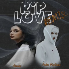 RIP, Love (Andrei Munteanu Remix)