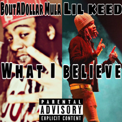 Lil Keed x BoutADollar Mula - What I Believe #LLKeed🐍💔🕊