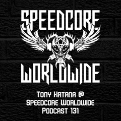 (SCWWP131) Tony Katana @ Speedcore Worldwide Podcast 131