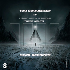 SEN022 Tom Sommerson - I saw you in a dream (Extended mix)
