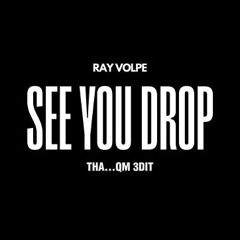 RAY VALPE-SEE YOU DORP(THA...QM 3DIT)