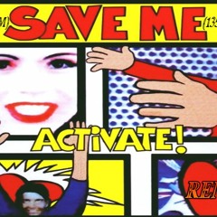 135 - Activate -save Me -remix Extended-  Edit Dvj.GeandeR TECNHO 2K20 Pvt