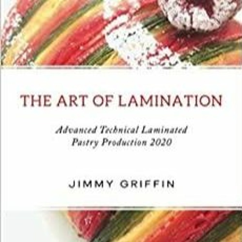 Stream The Art of Lamination Advanced Technical Laminated Pastry