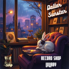 Dallar Sunstar - Record Shop Lullaby (Mr Silky's LoFi Beats)