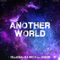 2IllegalS & Rico Feat. Enèri - Another World (extended Mix)