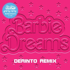 FIFTY FIFTY - Barbie Dreams (feat. Kaliii) (Derinto Remix)[FREE DOWNLOAD]