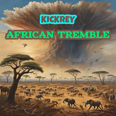 KICKREY - African Tremble (Original Mix)  "FREE DOWNLOAD"