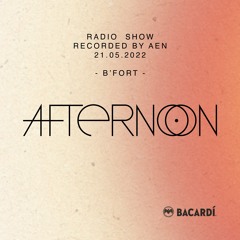 019 - AEN - AFTERNOON Radio Show - 21.05.2022 - B'FORT