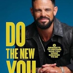 [Download PDF] Do the New You: 6 Mindsets to Become Who You Were Created to Be - Steven Furtick