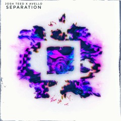 Josh Teed x AVELLO - Separation (ft. skye) [Electric Hawk Premiere]
