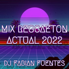 MIX REGGAETON ACTUAL 2022