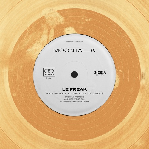 Chic - Le Freak (Moontalk's Lunar Lounging Edit) [Free DL]