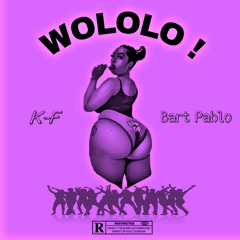 WOLOLO Ft. Bart Pablo(Prod. Micky)