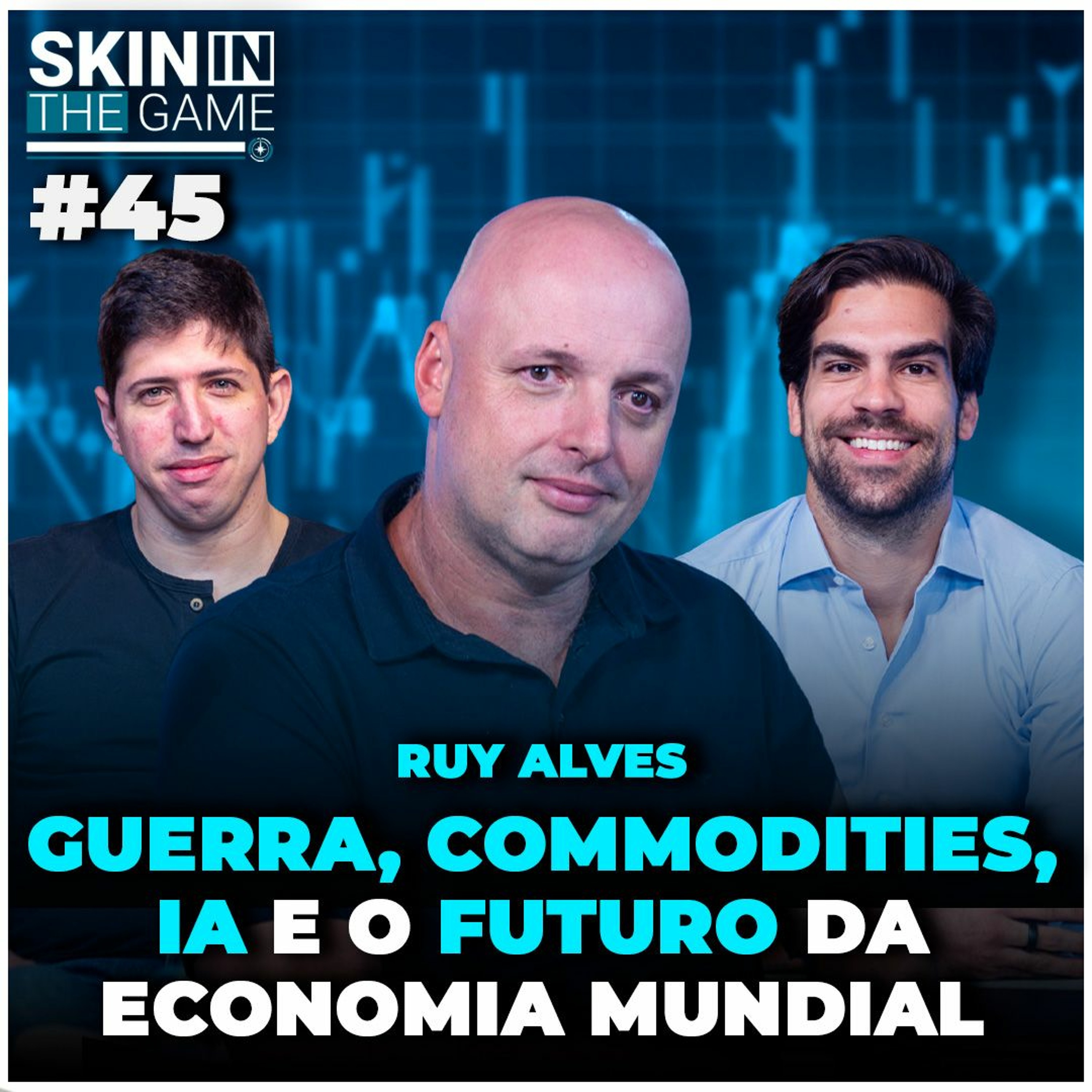 Como se proteger e ganhar dinheiro em um cenário de incertezas | Skin in the Game #45 com Ruy Alves