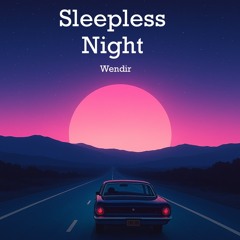 Sleepless Night-Wendir