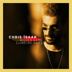 Chris Isaak - Wicked Game (Lubelski Edit)
