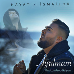 Ayrılmam (feat. İsmail YK)