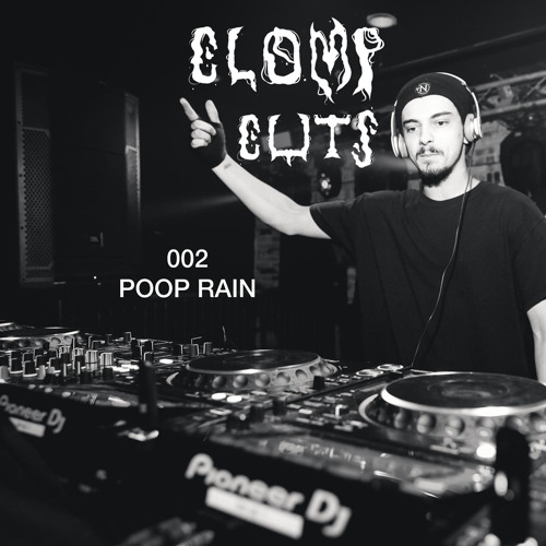 CLOMP CUTS 002 - POOP RAIN [FREE DOWNLOAD]