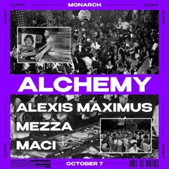 ALCHEMY (Live @ Monarch 10/07/2022)
