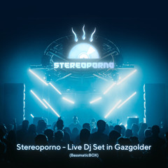 Stereoporno - Live Dj Set in Gazgolder (BassmaticBOX)