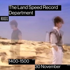 001 - The Land Speed Record Department on Noods Radio - 30/11/22