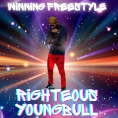 WINNING FREESTYLE- RIGHTEOUS YUNGBULL