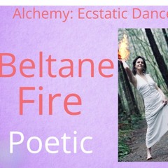 Beltane Fire Part 1- Alchemy: Ecstatic Dance Sanctuary, May 1, '24
