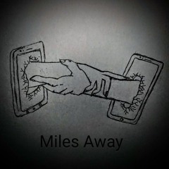 miles away (prod. Mykkel Otteh)