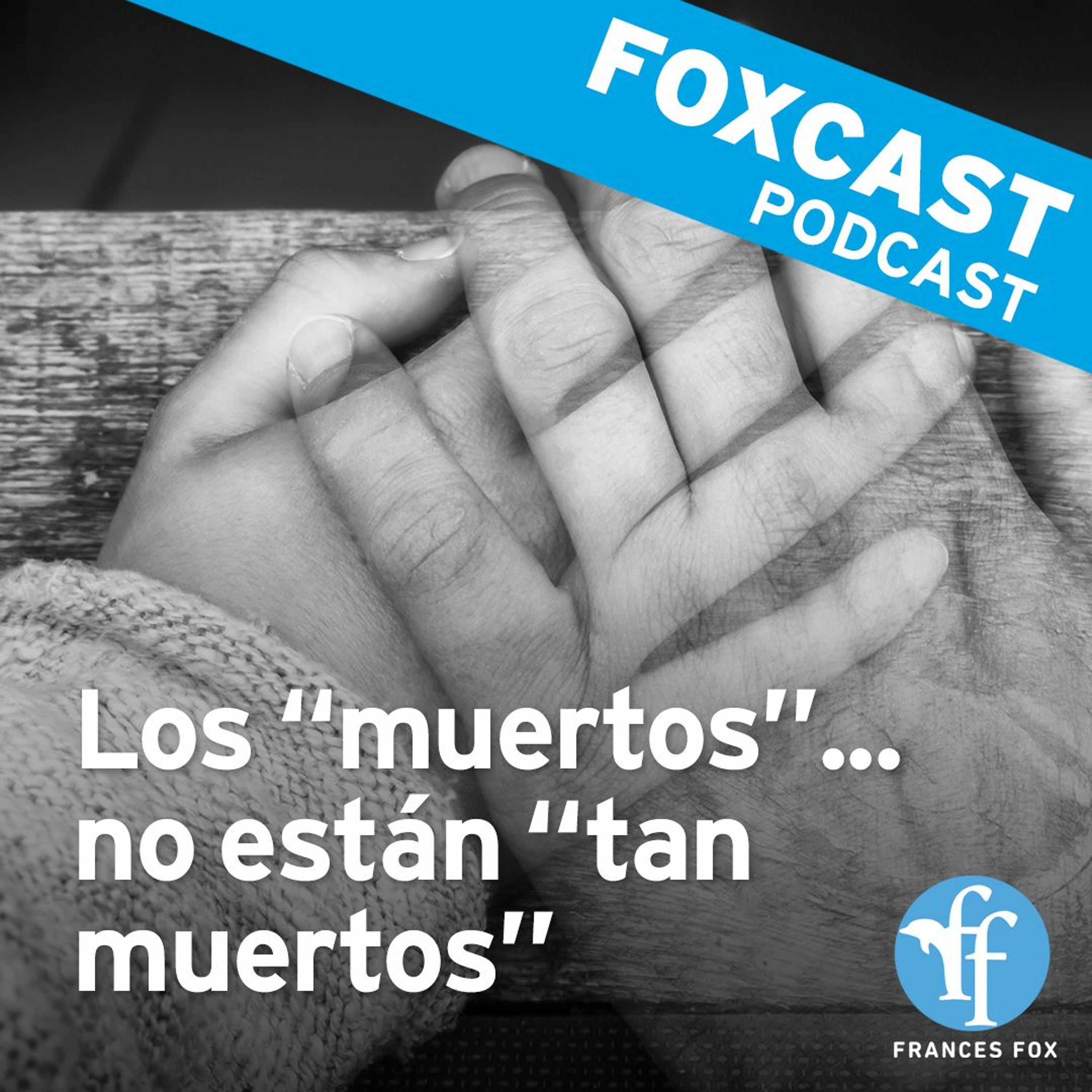 Foxcast: Los "muertos" no están "tan muertos"
