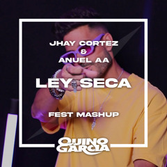 Ley Seca (Quino Garcia Fest Mashup 126bpm) Jhay Cortez & Anuel