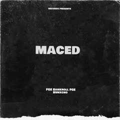 Maced (feat FGE Hunxho)