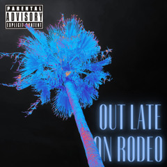 Out Late On Rodeo (prod by BreadHouse)