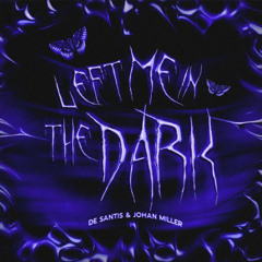 De Santis & Johan Miller - Left Me In The Dark