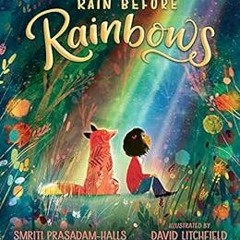 [Free] EPUB 📬 Rain Before Rainbows by Smriti Prasadam-Halls,David Litchfield KINDLE