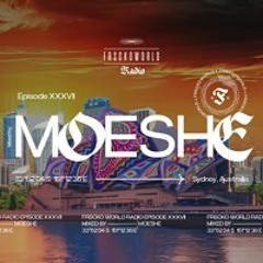 MOESHE (Sydney, Australia) FRSCKO Guest DJ Set #37