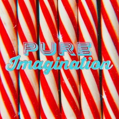 "Pure Imagination"
