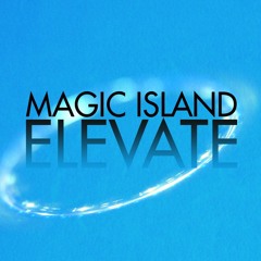 Magic Island Radio Show 650 Part 1 (Elevate Special)