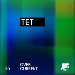 OverCurrent Mix Series 035 : TET