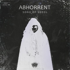 Abhorrent - Song of Sheol | Free Download