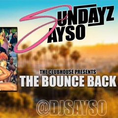 THE BOUNE BACK #SAYSOSUNDAYZ!!