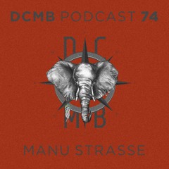 DCMB PODCAST 074 | Manu Strasse - Mercury Retrograde
