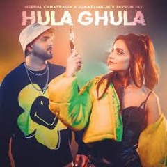 HULA GHULA - JUNAID MALIK X HEERAL CHHATRALIA