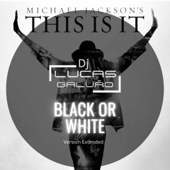 Michael Jackson - Black or White ( Dj Lucas Galvão ) Intro Mix