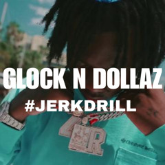 Glock N Dollas (Jerk Drill)