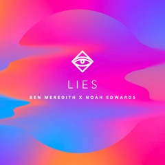 Lies ( Ben Meredith X Noah Edwards ) Original Mix