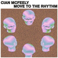 Cian McFeely - Move To The Rhythm