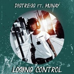 Losing Control - Distress ft. Munay
