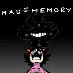 MAD MEMORY